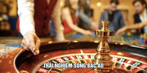 Trải Nghiệm Sòng Bạc Ảo